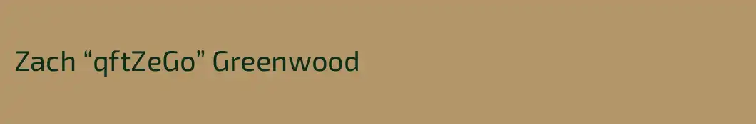 Zach “qftZeGo” Greenwood